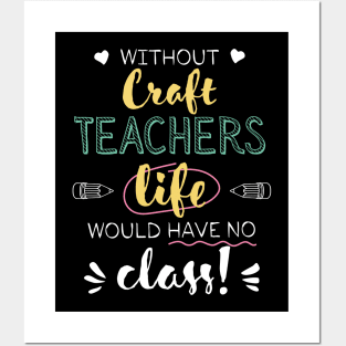 Without Craft Teachers Gift Idea - Funny Quote - No Class Posters and Art